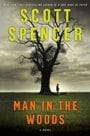 Man in the Woods by Scott Spencer