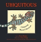 Ubiquitous: Celebrating Nature's Survivors by Joyce Sidman and Beckie Prange